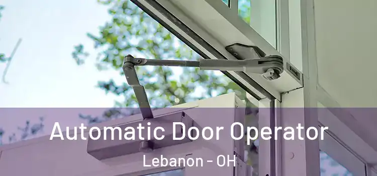 Automatic Door Operator Lebanon - OH