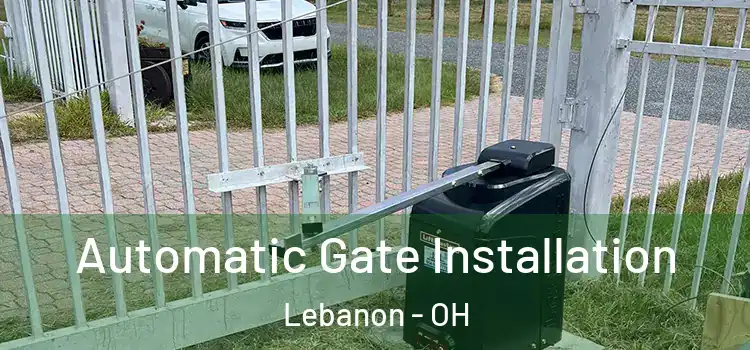 Automatic Gate Installation Lebanon - OH