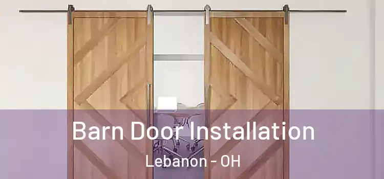 Barn Door Installation Lebanon - OH