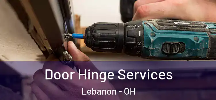 Door Hinge Services Lebanon - OH