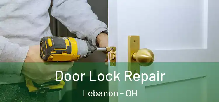 Door Lock Repair Lebanon - OH