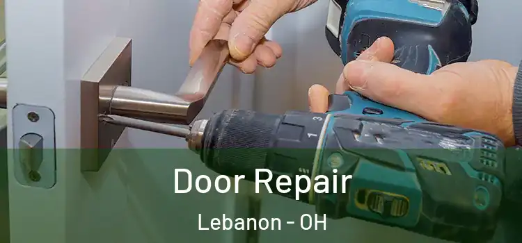 Door Repair Lebanon - OH