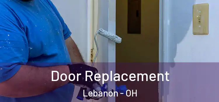 Door Replacement Lebanon - OH