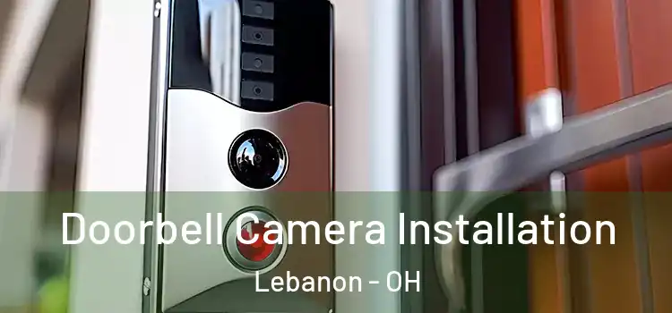  Doorbell Camera Installation Lebanon - OH