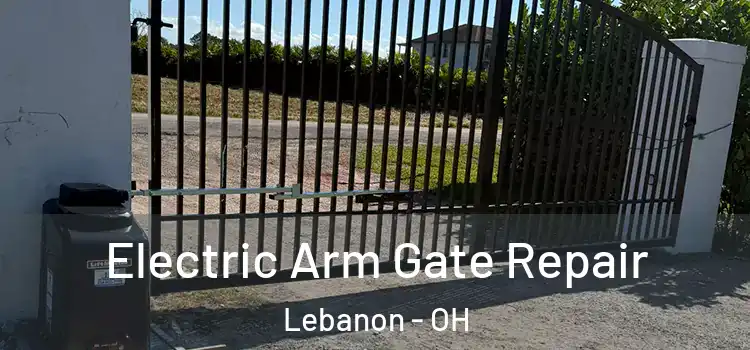  Electric Arm Gate Repair Lebanon - OH