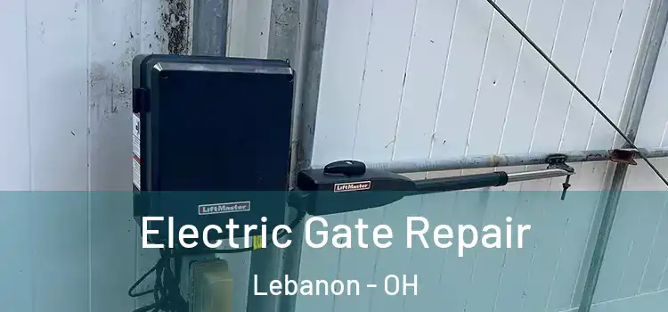 Electric Gate Repair Lebanon - OH