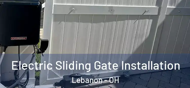 Electric Sliding Gate Installation Lebanon - OH
