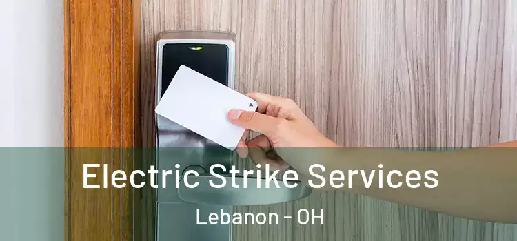 Electric Strike Services Lebanon - OH