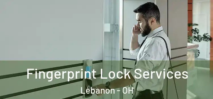 Fingerprint Lock Services Lebanon - OH