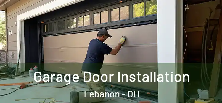 Garage Door Installation Lebanon - OH