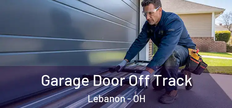  Garage Door Off Track Lebanon - OH