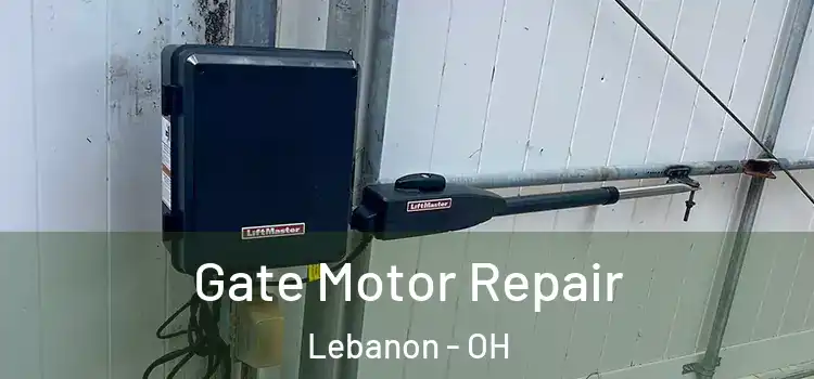 Gate Motor Repair Lebanon - OH