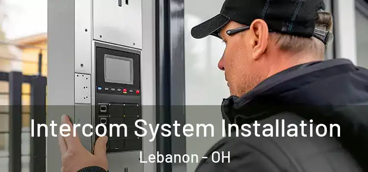 Intercom System Installation Lebanon - OH