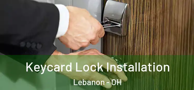 Keycard Lock Installation Lebanon - OH