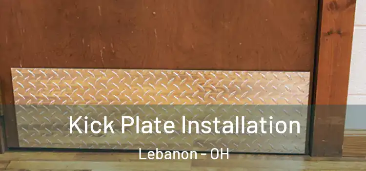 Kick Plate Installation Lebanon - OH