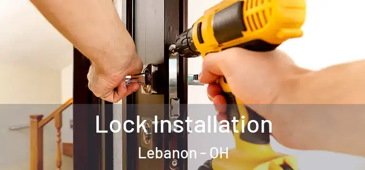 Lock Installation Lebanon - OH