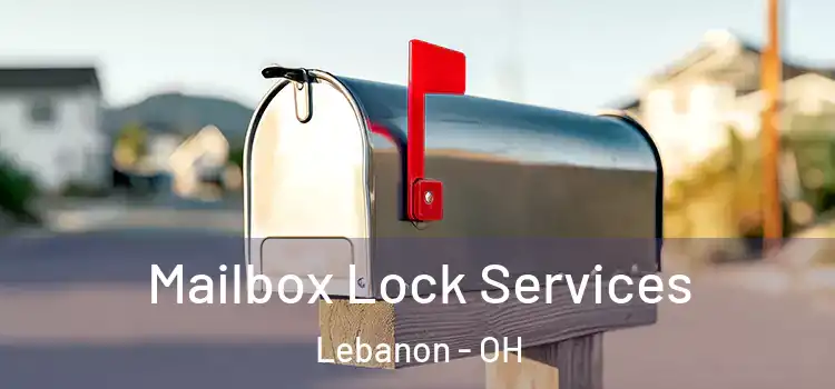 Mailbox Lock Services Lebanon - OH