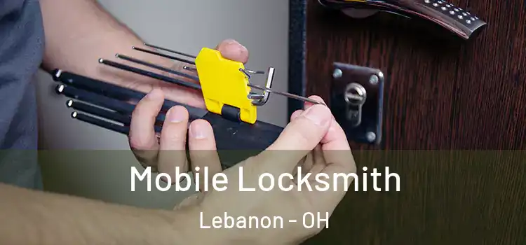Mobile Locksmith Lebanon - OH