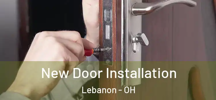 New Door Installation Lebanon - OH