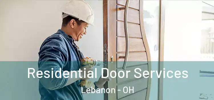 Residential Door Services Lebanon - OH