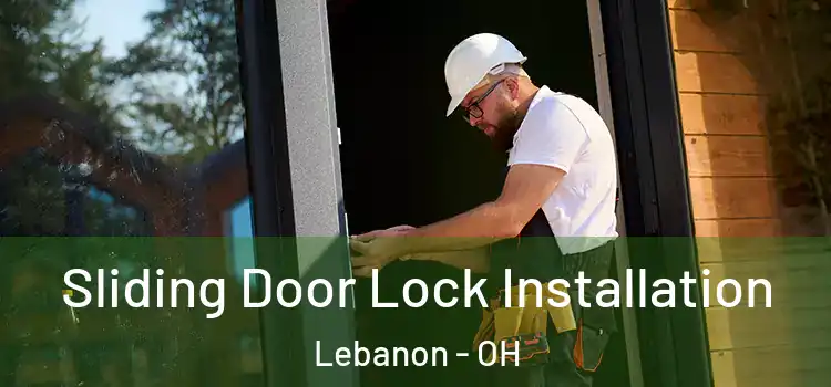 Sliding Door Lock Installation Lebanon - OH