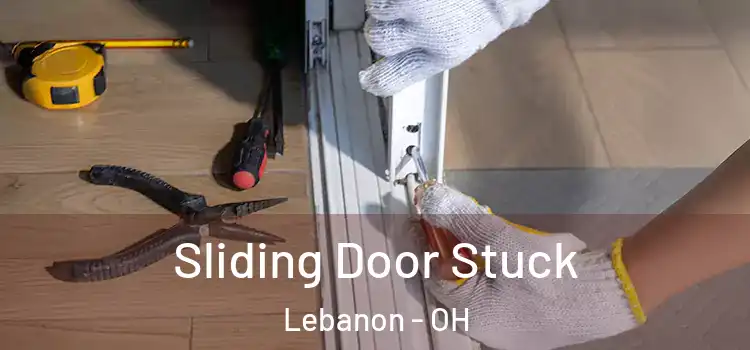 Sliding Door Stuck Lebanon - OH