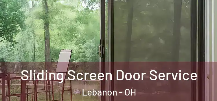 Sliding Screen Door Service Lebanon - OH