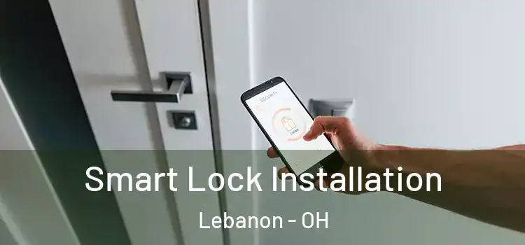 Smart Lock Installation Lebanon - OH