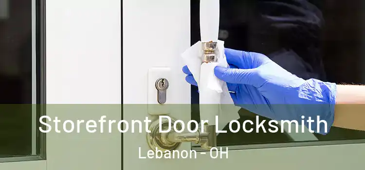 Storefront Door Locksmith Lebanon - OH